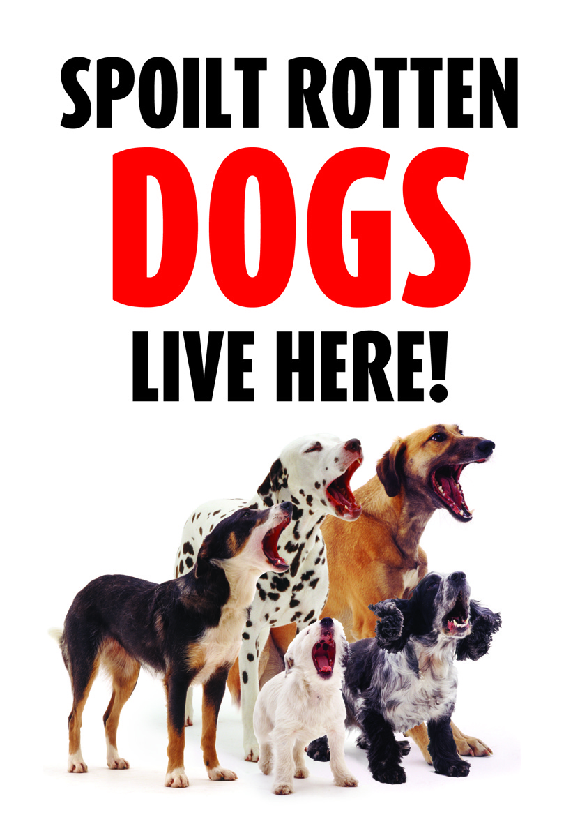 GATE/DOOR SIGN - SPOILT ROTTEN DOGS LIVE HERE