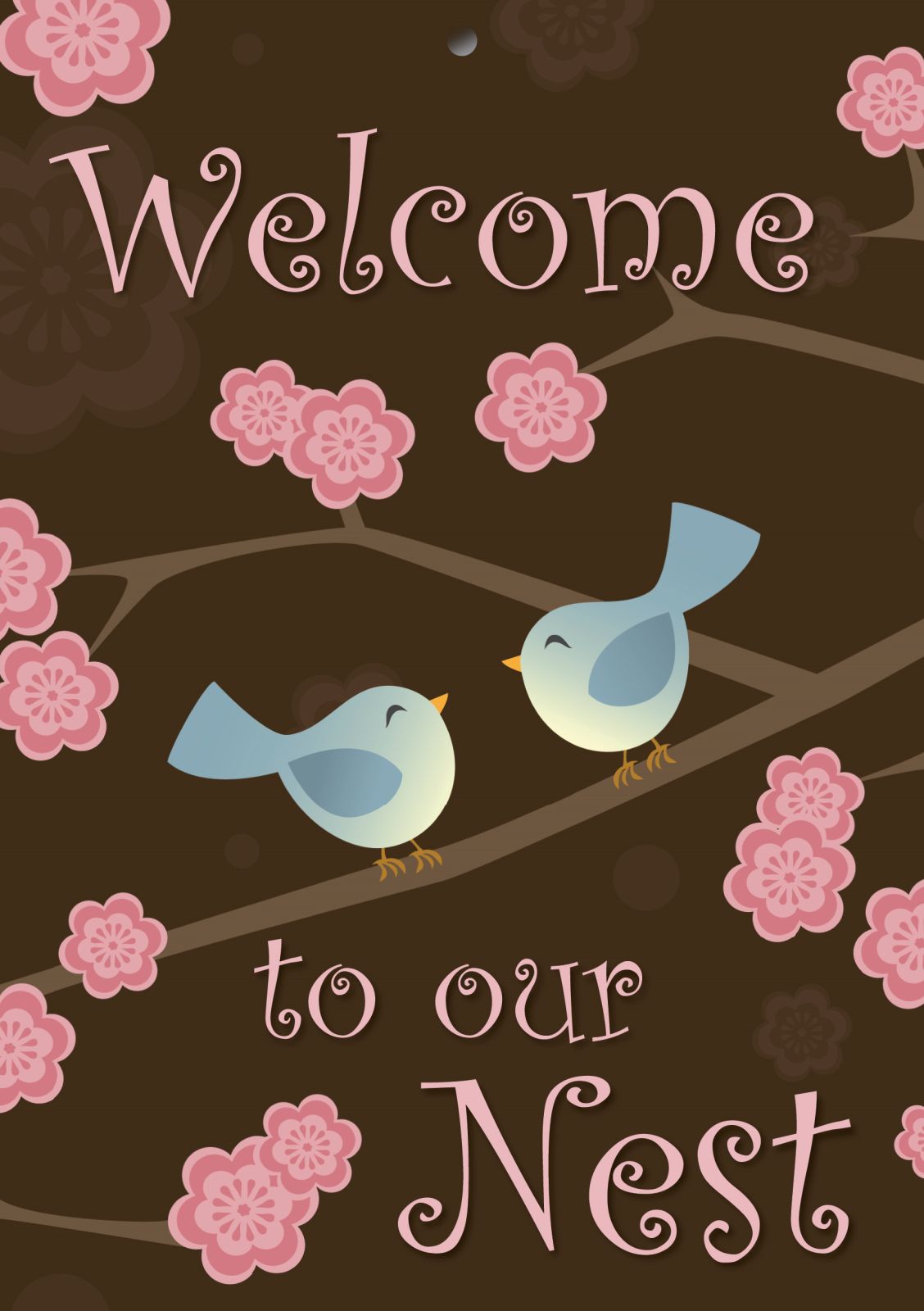 GATE/DOOR SIGN - WELCOME TO OUR NEST