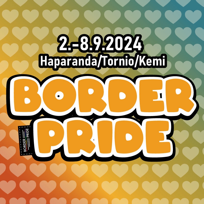 Border Pride, Haparanda, Sverige, Torneå & Kemi, Finland - 7-13 September 2026 - 2