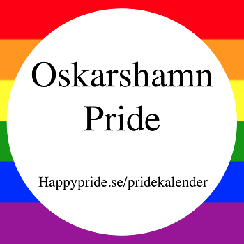 Oskarshamn Pride , Sweden  - 24th-30th of August 2026