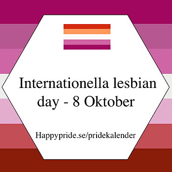  Internationella lesbian day - each year October 8th