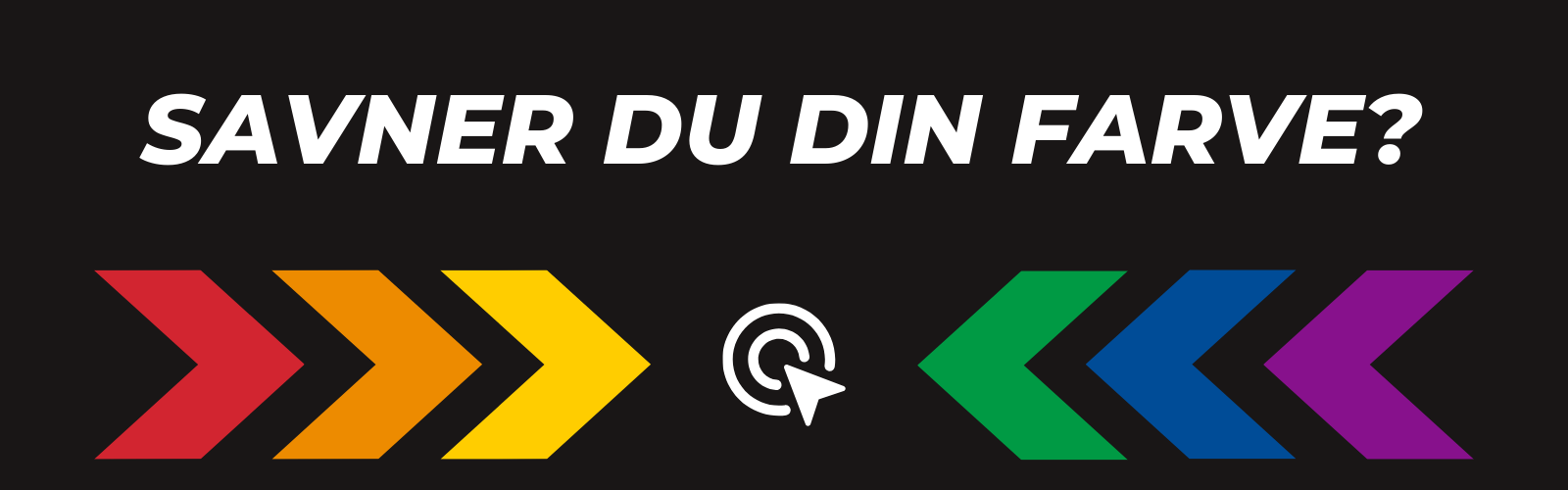 Savner du din farve?