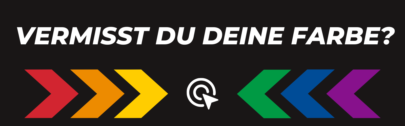 Vermisst du deine Farbe?