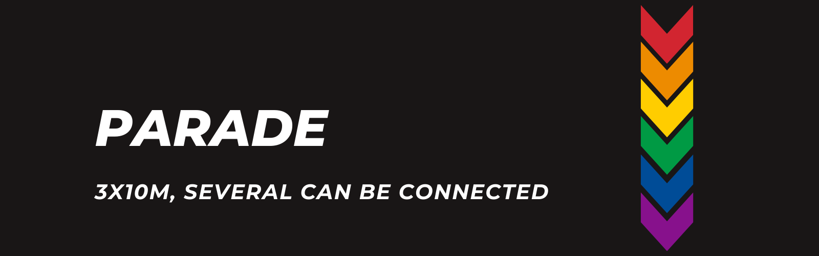 Parade, 3x10m, several can be connected 