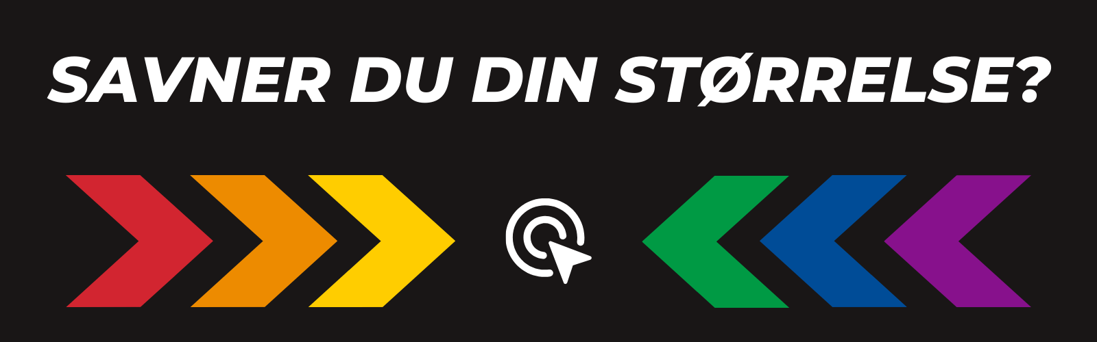 Savner du din størrelse?