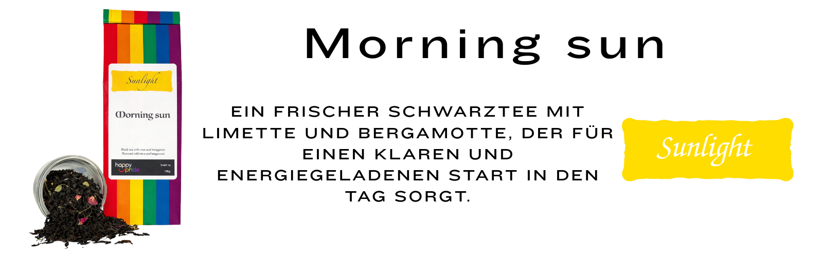 Morning sun, Ein frischer Schwarztee mit Limette und Bergamotte, der für einen klaren und energiegeladenen Start in den Tag sorgt.