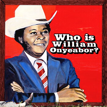  William Onyeabor-World Psychedelic Classics 5: Who Is /  LUAKA BOP 