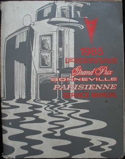1985 Pontiac Grand Prix Bonneville Parisienne Service Manual