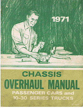 1971 Chevrolet Chassis Overhaul Manual Passanger Cars and 10 - 30 Series Trucks