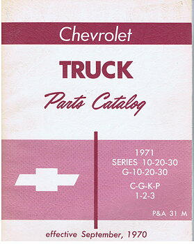 1971 Chevrolet Truck Parts Catalog Series 10, 20, 30, G 10 -30 C-G-K-P 1-2-3