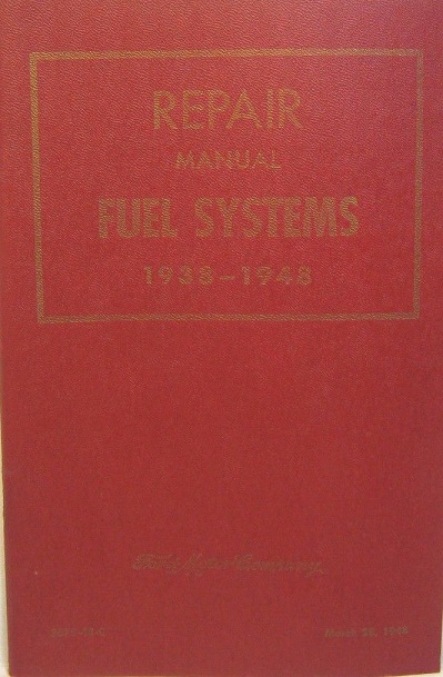 1938 - 1948 Ford, Mercury, Lincoln and Tractor Fuel Systems Repair Manual