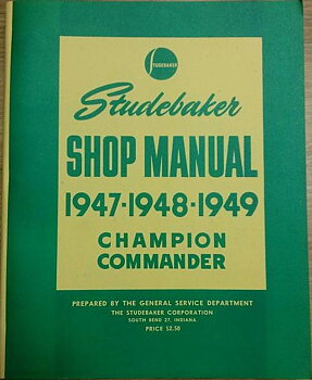 1947 - 1949 Studebaker Champion and Commander Shop Manual