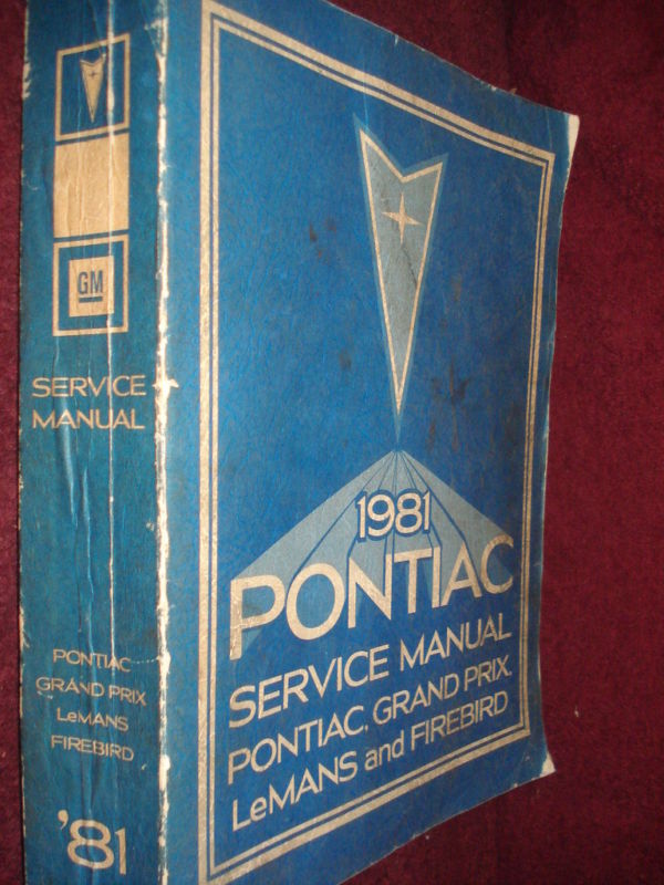 1981 Pontiac, Bonneville, Catalina, Grand Prix, LeMans, Firebird Service Manual