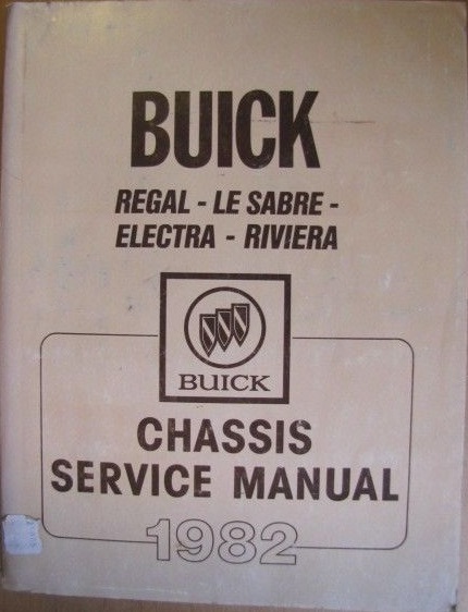 1982 Buick Regal Le Sabre Electra Riviera Chassis Service Manual