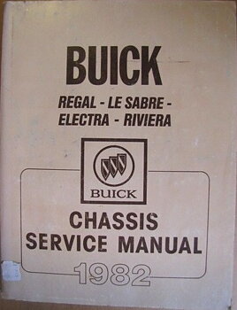 1982 Buick Regal Le Sabre Electra Riviera Chassis Service Manual