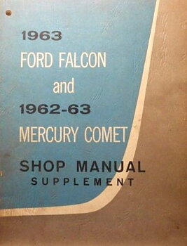 1963 Ford Falcon and 1962-63 Mercury Comet Shop Manual supplement