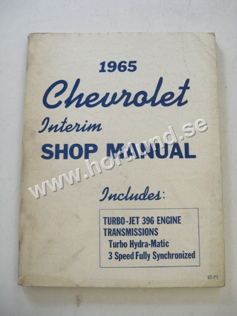 1965 Chevrolet Interim Shop Manual Includes TurboJet 396 Engine, transmissions Turbo Hydra-Matic 3 speed Fully Synchronized