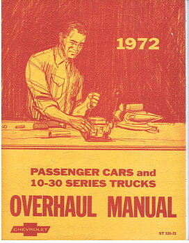 1972 Chevrolet Overhaul Manual Chevrolet Chevelle Camaro Monte Carlo Nova Corvette & 10-30 Series Truck