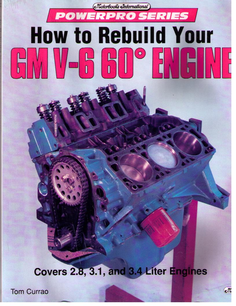 1980 - 1993 How to Rebuild Your GM V-6 Engine; Tom Currao
