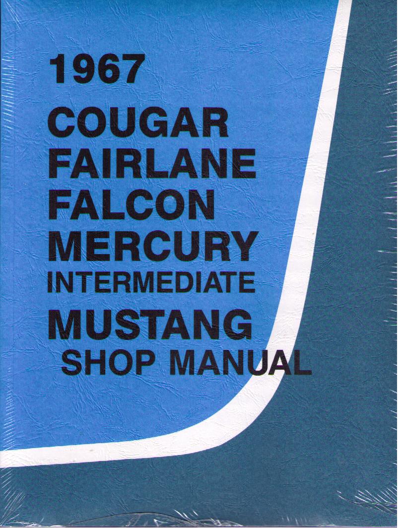 1967 Cougar, Fairlane, Falcon, Mercury intermediate and Mustang Shop Manual