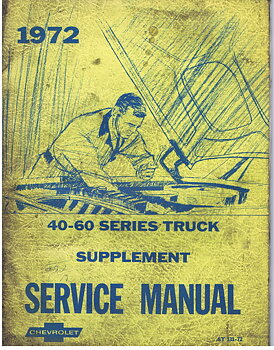 1972 Chevrolet Service Manual 40 - 60 Series Truck Supplement