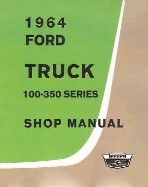 1964 Ford Truck 100-350 Shop Manual