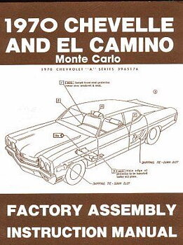 1970 Chevrolet Chevelle, El Camino and Monte Carlo Factory Assembly Instruction Manual