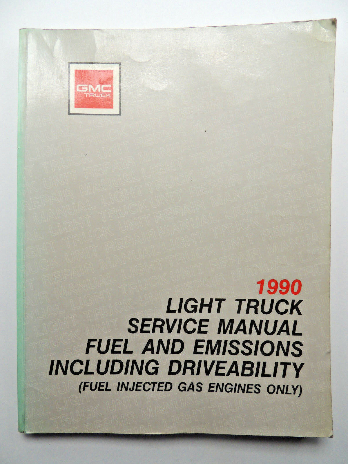 1990 GMC Light Duty Trucks Service Manual Fuel and Emissions Including Driveability