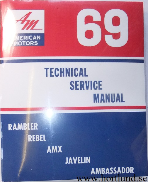 1969 AMC Rambler, Javelin, Rebel, AMX, Ambassador Technical Service Manual