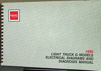 1990 GMC Light Duty Truck G Models Electrical Diagrams & Diagnosis Manual