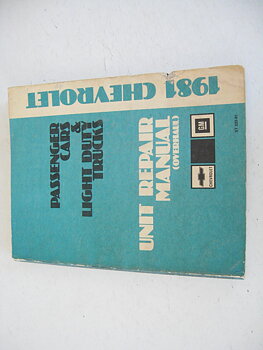 1981 Chevrolet Passanger Cars & Light Duty Trucks Unit Repair Manual Overhaul