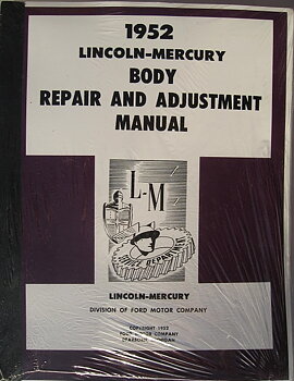 1952 Lincoln - Mercury Body Repair and Adjustment Manual
