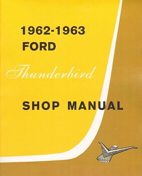 1962 - 1963 Ford Thunderbird Shop Manual
