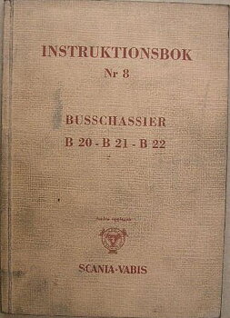1947  Scania-Vabis Busschassier B 20, B 21, B 22 Instruktionsbok Nr 8