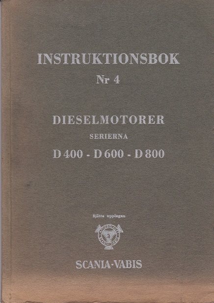 1940-50-tal Scania-Vabis Dieselmotorer D400 D500 D600 Instruktionsbok