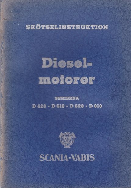1940-50-tal Scania-Vabis Dieselmotorer D420 D610 D620 D810 Skötselinstruktioner 4.52