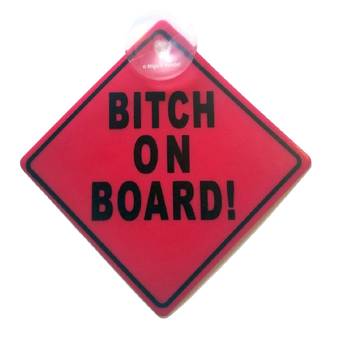Varningsskylt: "Bitch on board!"
