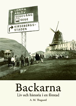 Backarna. Liv och historia i en förstad. 