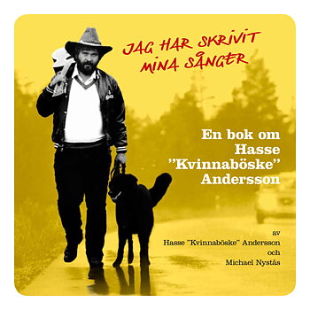 Jag har skrivit mina sånger - en bok om Hasse "Kvinnaböske" Andersson