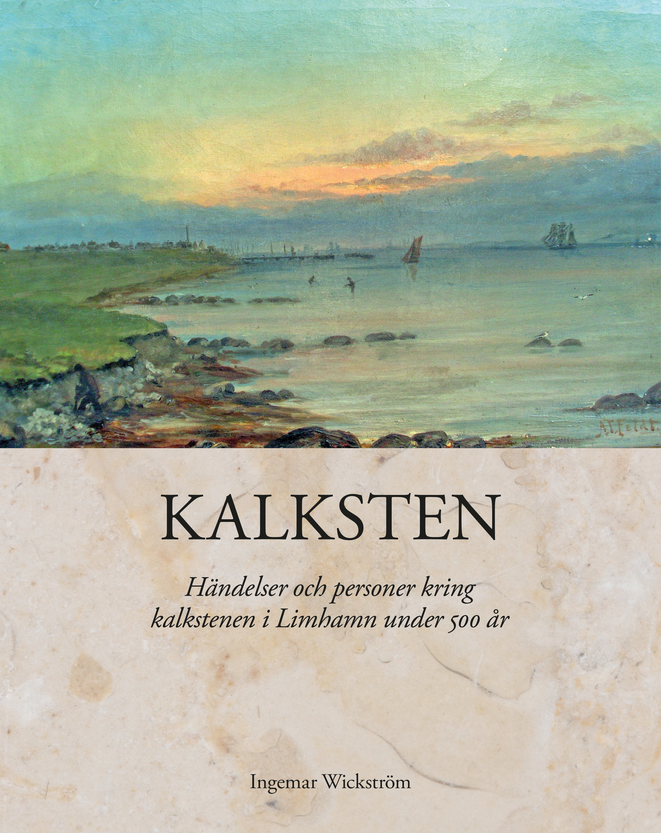 Kalksten. Händelser och personer kring kalkstenen i Limhamn under 500 år