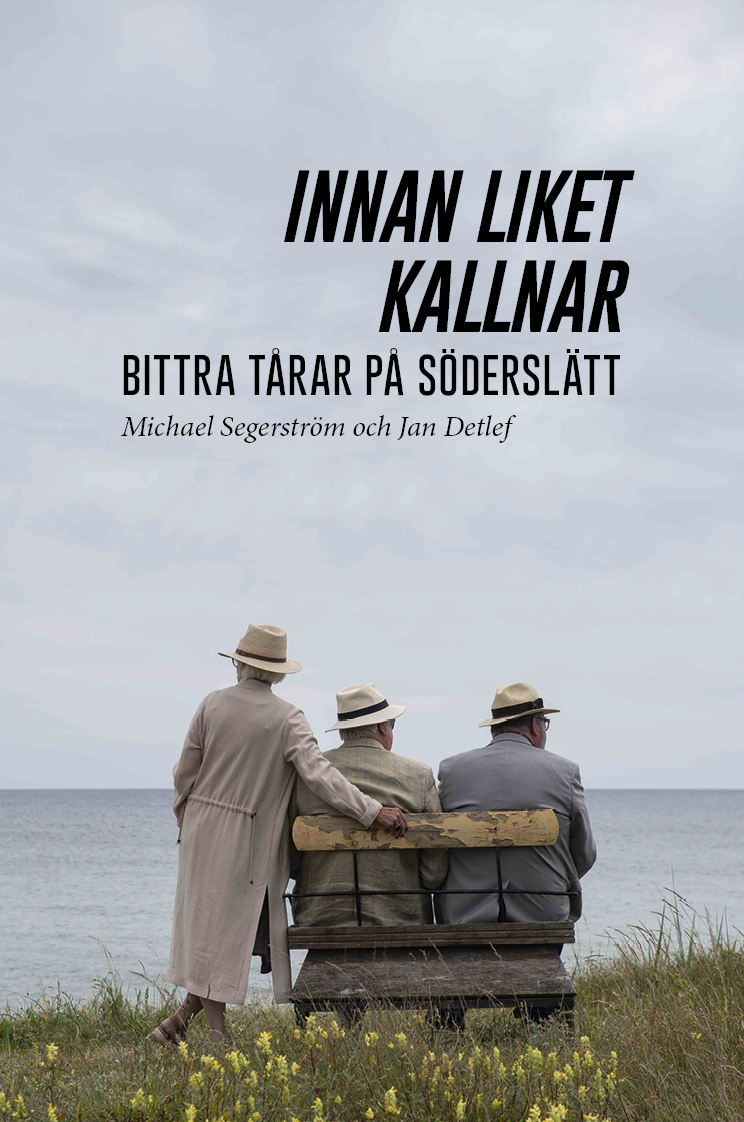 Innan liket kallnar - bittra tårar på Söderslätt