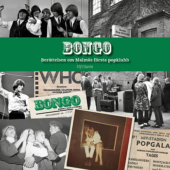 Bongo. Berättelsen om Malmös första popklubb