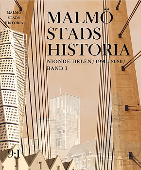 Malmö stads historia. Nionde delen 1990-2020, band 1 och 2