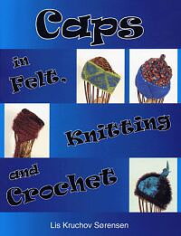 Caps in felt, knitting and Crochet