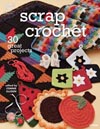 Scrap Crochet: 30 Great Projects