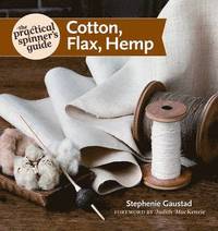 The Practical Spinner's Guide: Cotton, Flax, Hemp