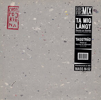 CROMPOJKARNA - Ta mig långt/Taggtråd remix 12