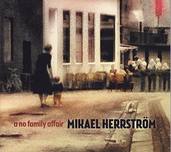 Mikael Herrström - A No Family Affair (album)