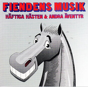 FIENDENS MUSIK - Häftiga Hästen & Andra Äventyr (album)