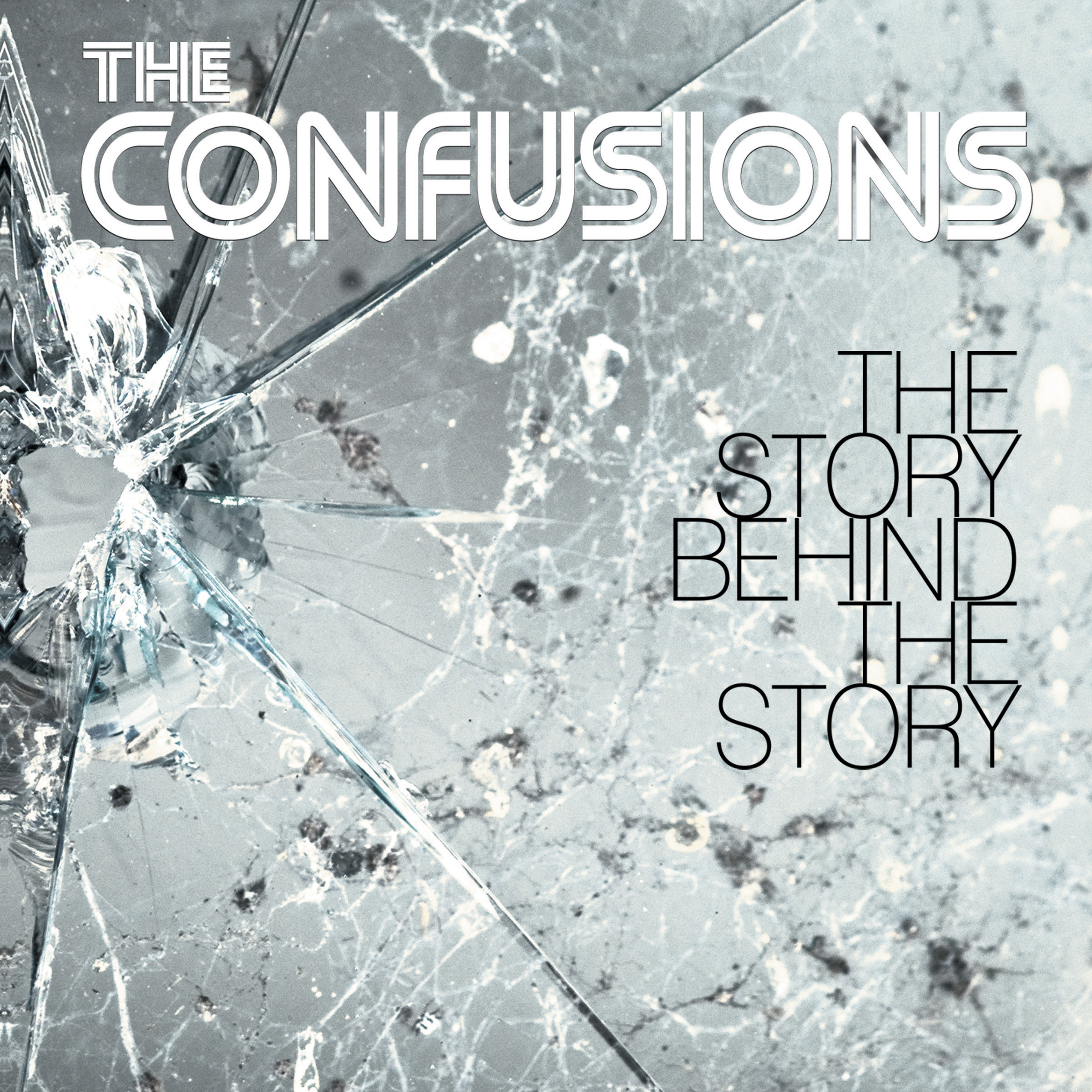 THE CONFUSIONS - The Story Behind The Story (album)
